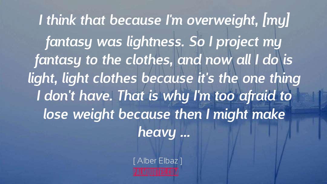 Alber Elbaz Quotes: I think that because I'm