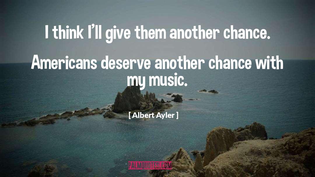 Albert Ayler Quotes: I think I'll give them