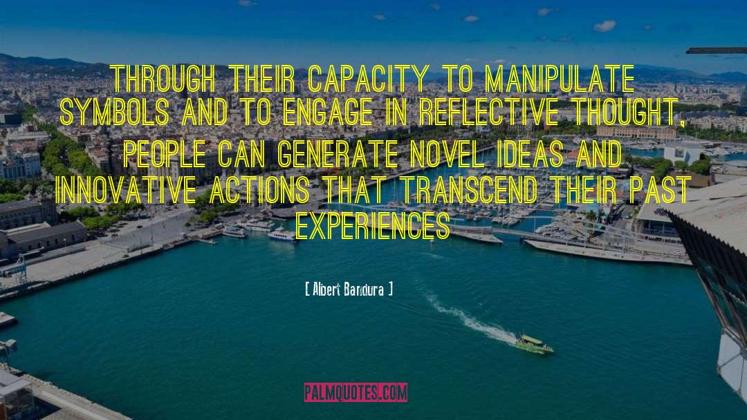 Albert Bandura Quotes: Through their capacity to manipulate