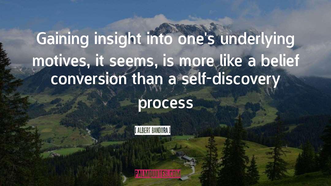 Albert Bandura Quotes: Gaining insight into one's underlying