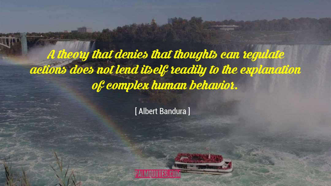 Albert Bandura Quotes: A theory that denies that
