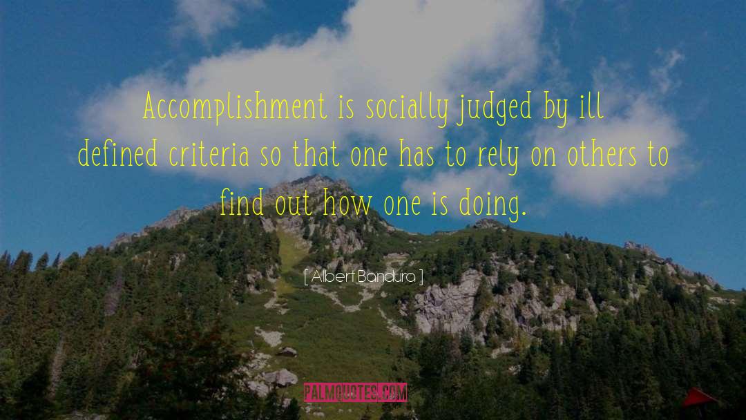 Albert Bandura Quotes: Accomplishment is socially judged by
