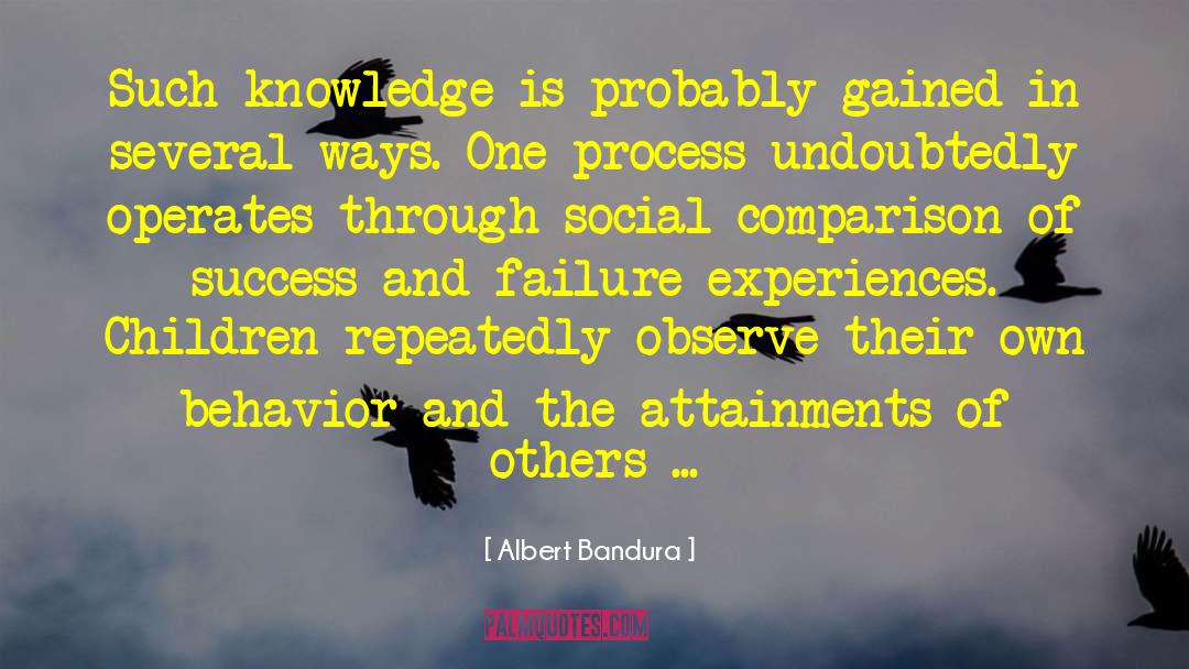 Albert Bandura Quotes: Such knowledge is probably gained