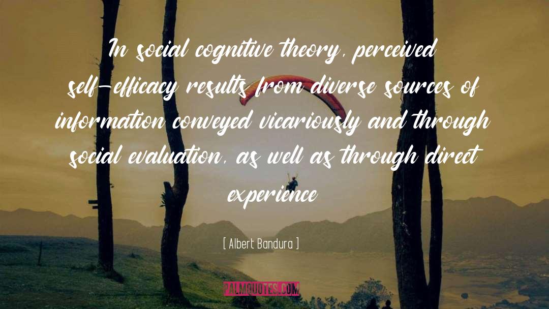 Albert Bandura Quotes: In social cognitive theory, perceived