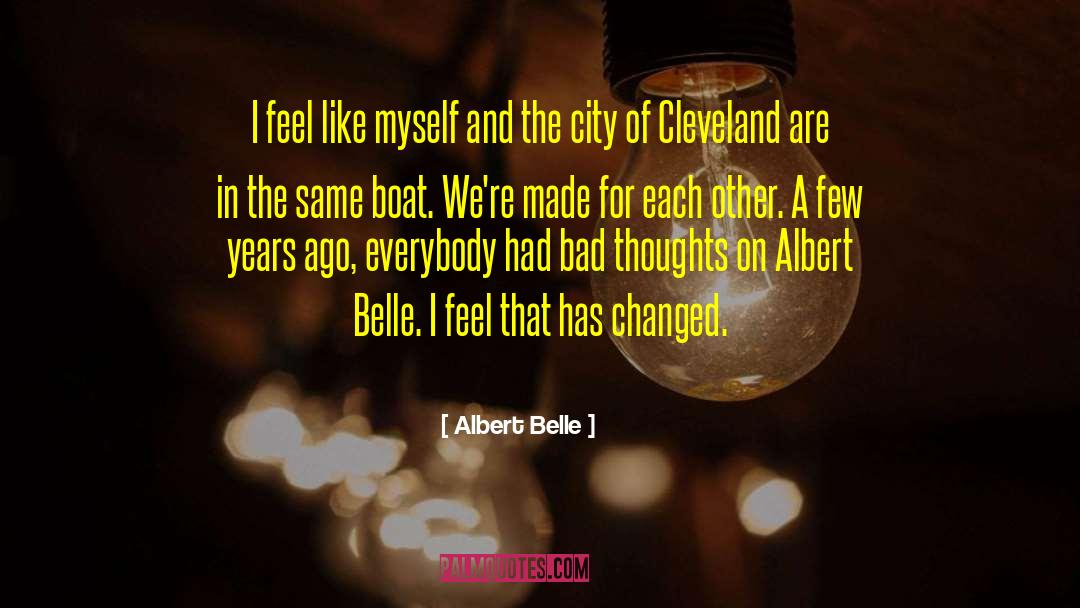 Albert Belle Quotes: I feel like myself and