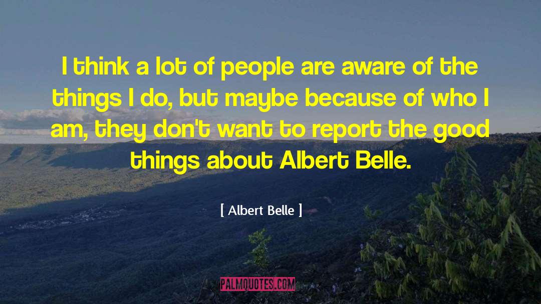 Albert Belle Quotes: I think a lot of