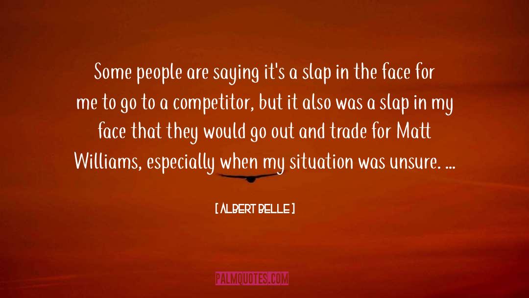 Albert Belle Quotes: Some people are saying it's