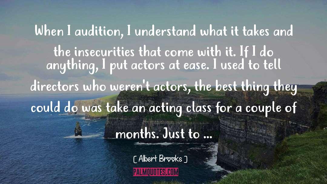 Albert Brooks Quotes: When I audition, I understand