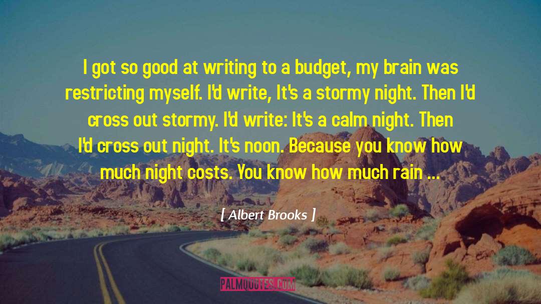 Albert Brooks Quotes: I got so good at