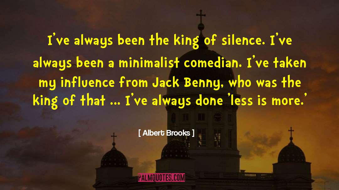 Albert Brooks Quotes: I've always been the king