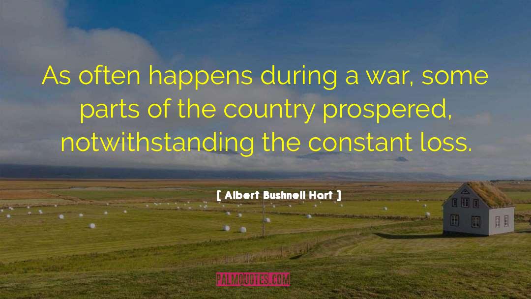 Albert Bushnell Hart Quotes: As often happens during a