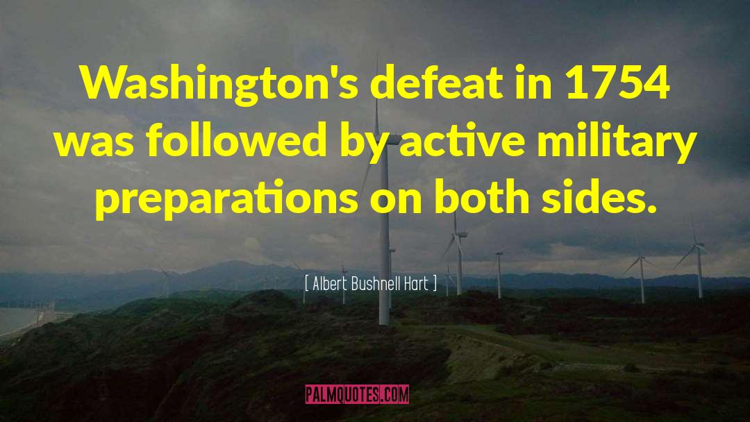 Albert Bushnell Hart Quotes: Washington's defeat in 1754 was