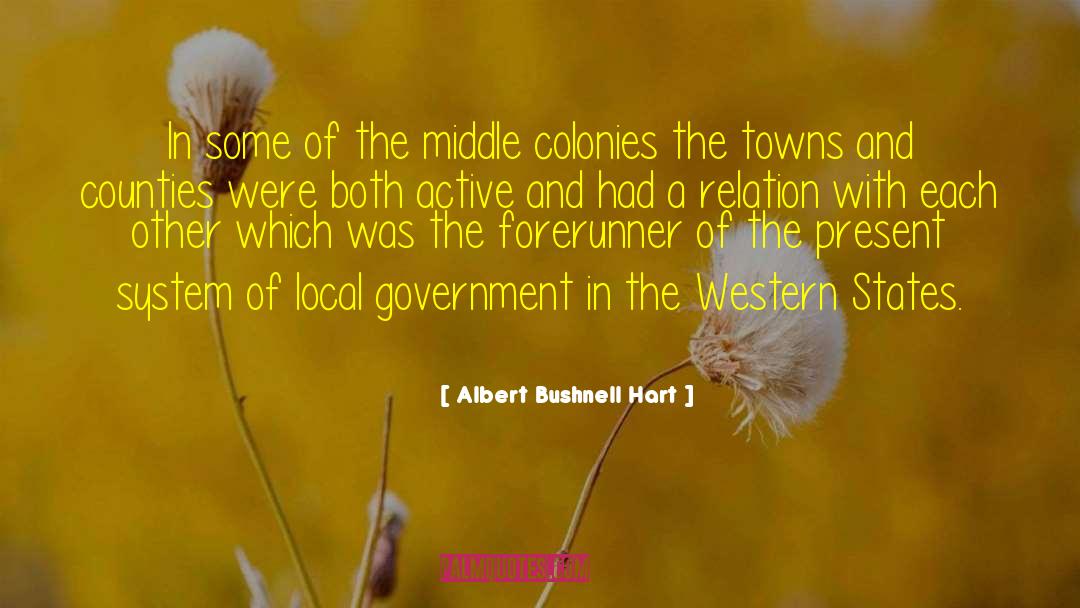 Albert Bushnell Hart Quotes: In some of the middle
