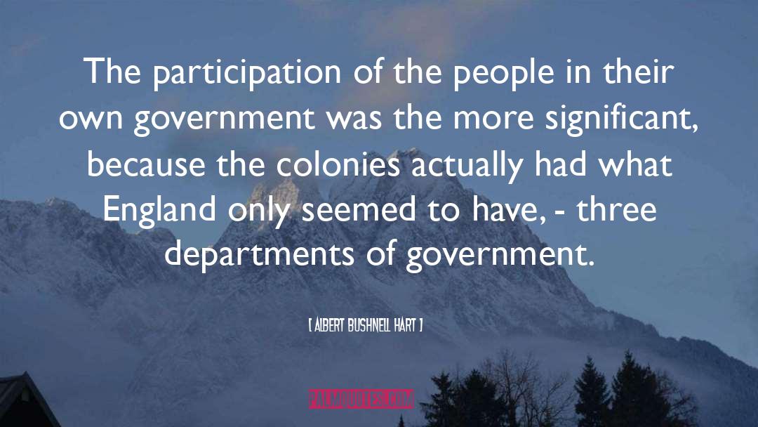 Albert Bushnell Hart Quotes: The participation of the people