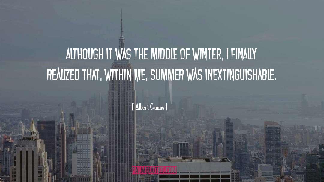Albert Camus Quotes: Although it was the middle