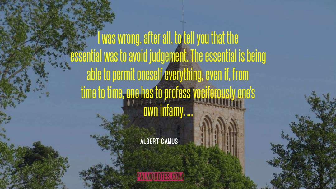 Albert Camus Quotes: I was wrong, after all,