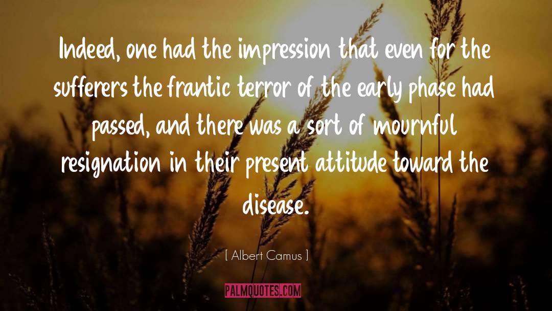 Albert Camus Quotes: Indeed, one had the impression