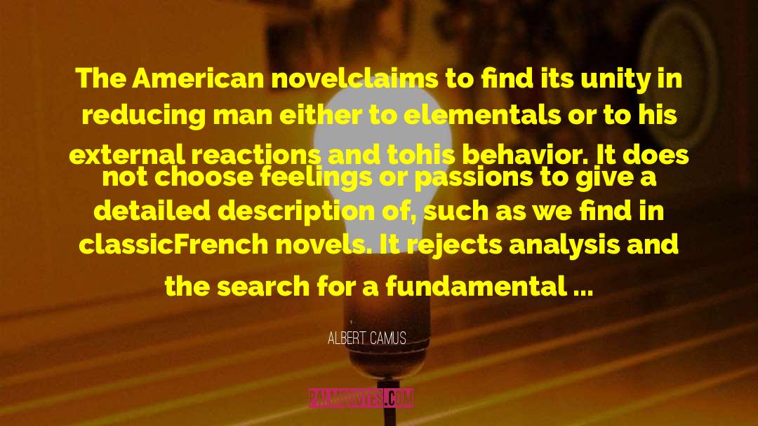 Albert Camus Quotes: The American novel<br />claims to