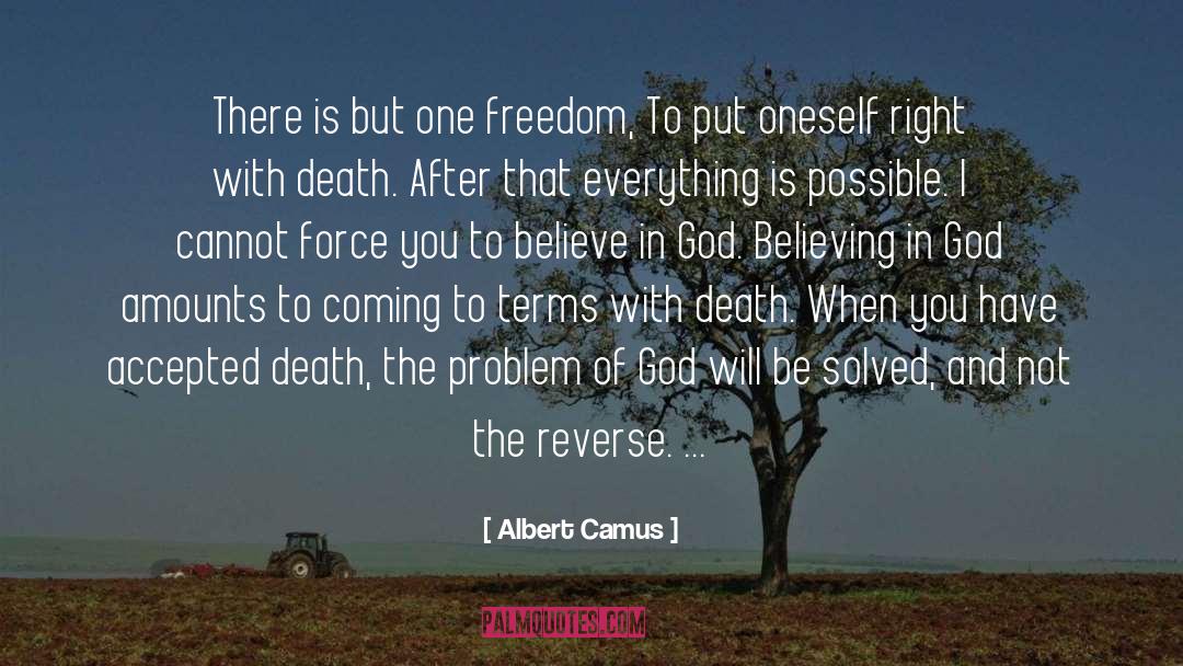 Albert Camus Quotes: There is but one freedom,