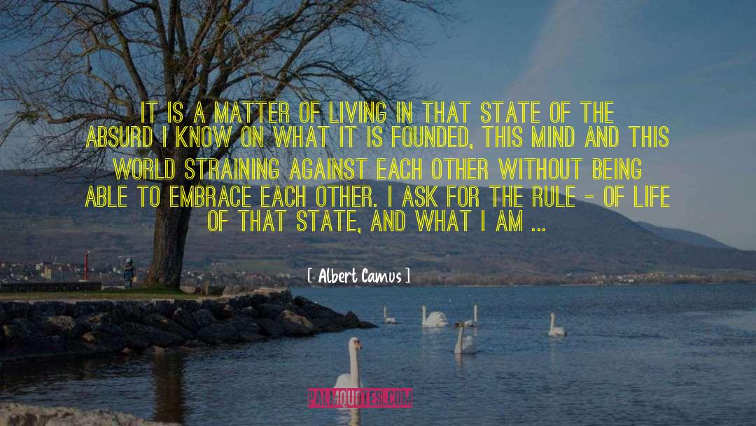 Albert Camus Quotes: It is a matter of
