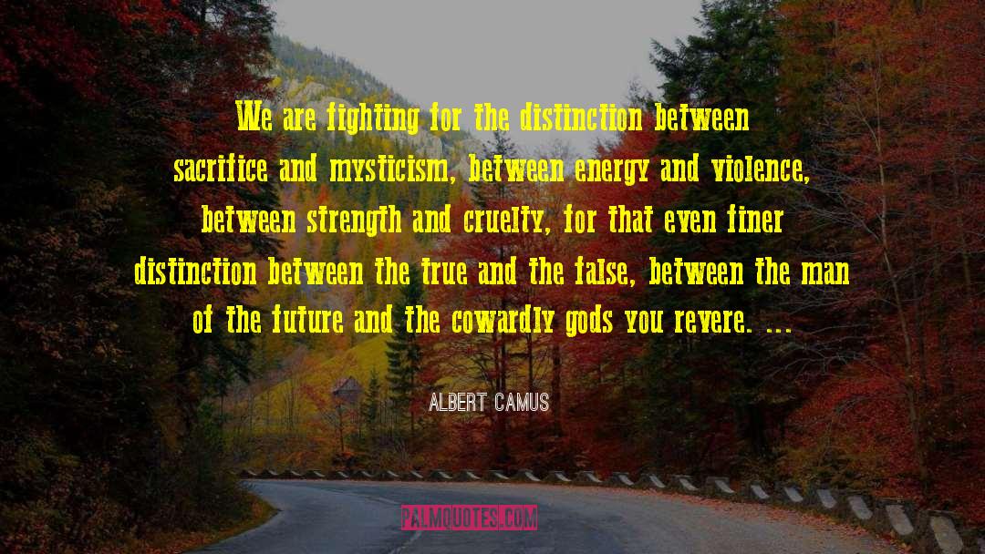 Albert Camus Quotes: We are fighting for the