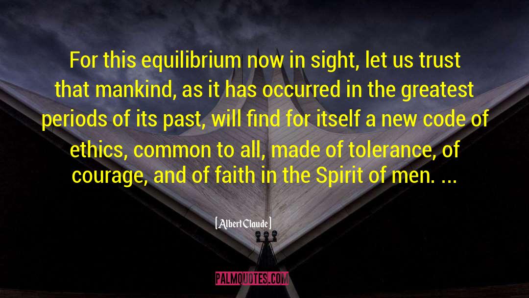 Albert Claude Quotes: For this equilibrium now in