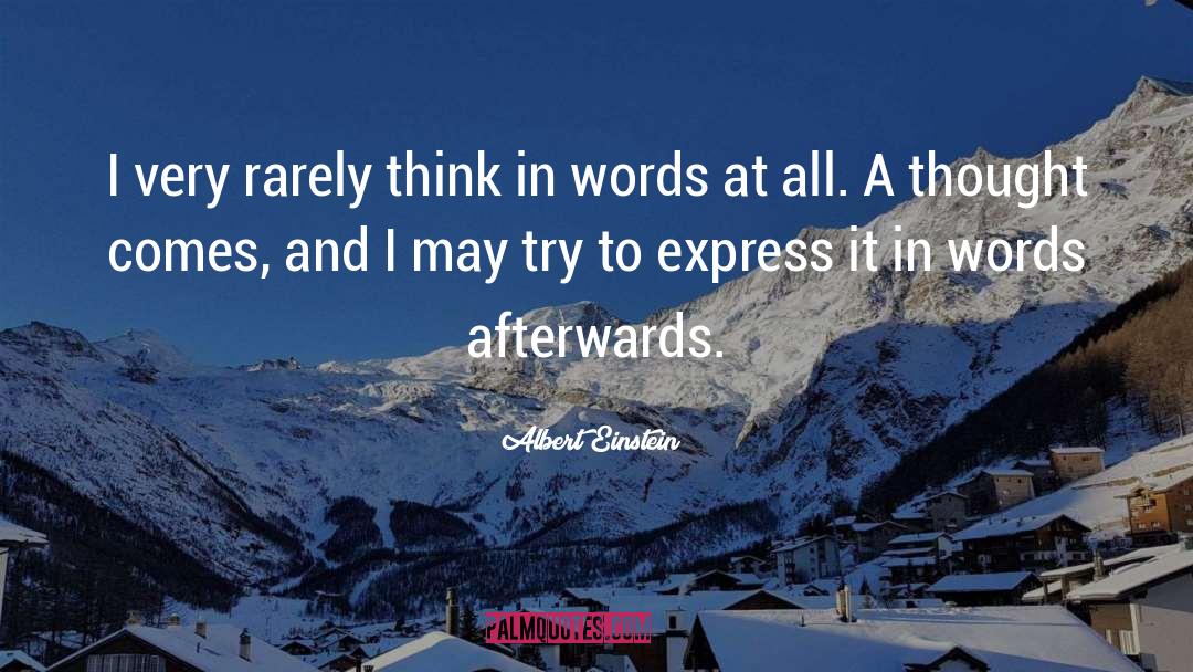 Albert Einstein Quotes: I very rarely think in