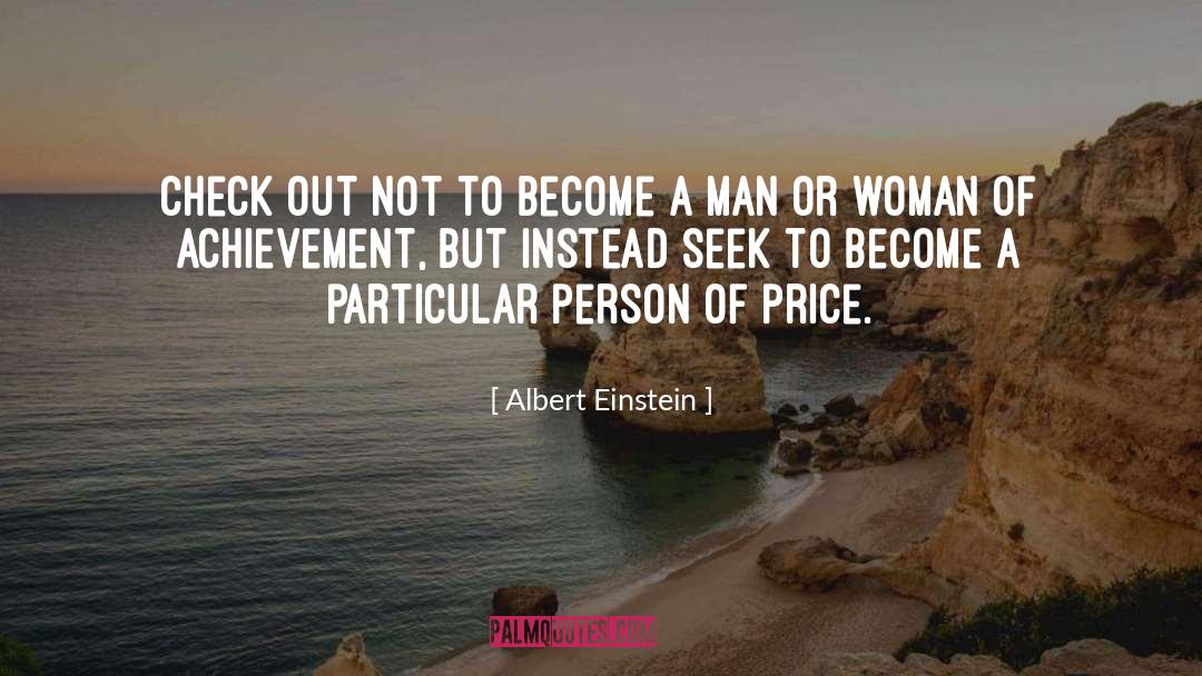 Albert Einstein Quotes: Check out not to become