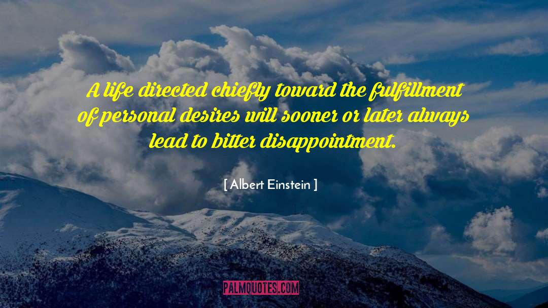 Albert Einstein Quotes: A life directed chiefly toward