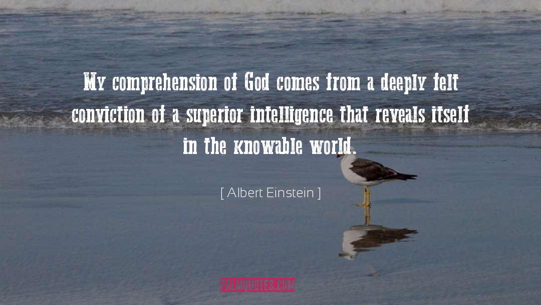 Albert Einstein Quotes: My comprehension of God comes