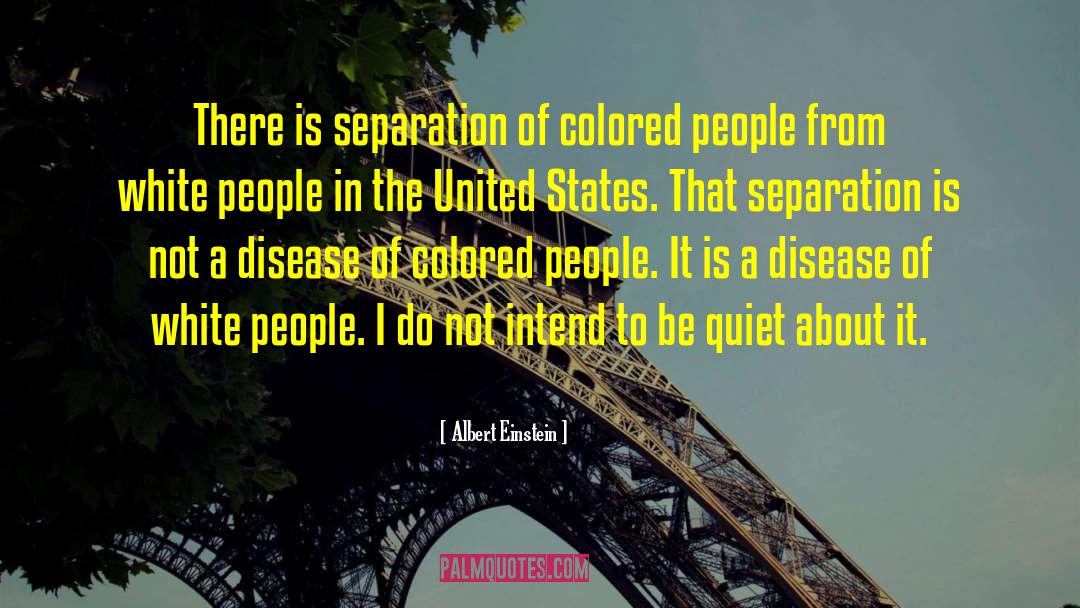 Albert Einstein Quotes: There is separation of colored