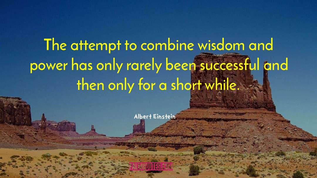 Albert Einstein Quotes: The attempt to combine wisdom