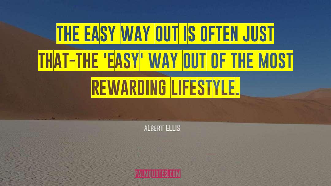 Albert Ellis Quotes: The easy way out is