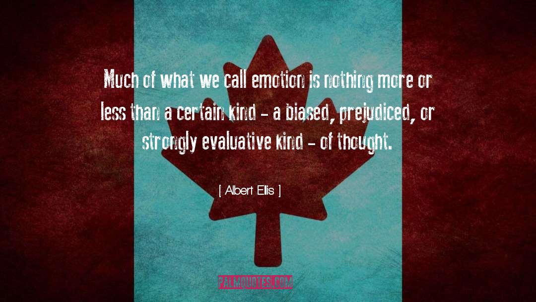 Albert Ellis Quotes: Much of what we call