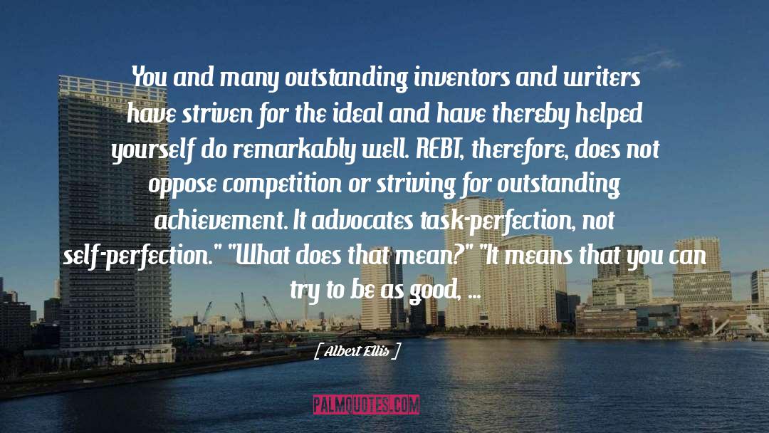 Albert Ellis Quotes: You and many outstanding inventors