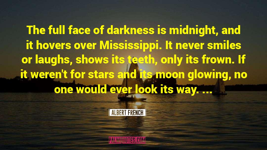 Albert French Quotes: The full face of darkness