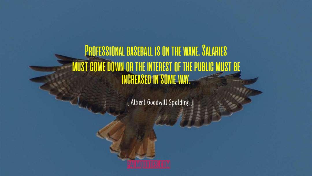 Albert Goodwill Spalding Quotes: Professional baseball is on the
