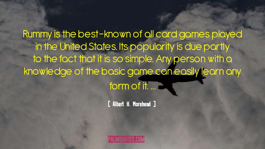 Albert H. Morehead Quotes: Rummy is the best-known of