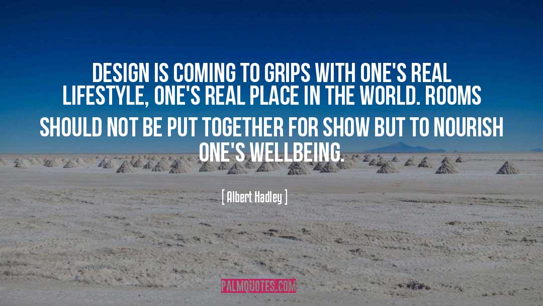 Albert Hadley Quotes: Design is coming to grips