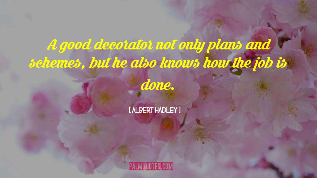 Albert Hadley Quotes: A good decorator not only