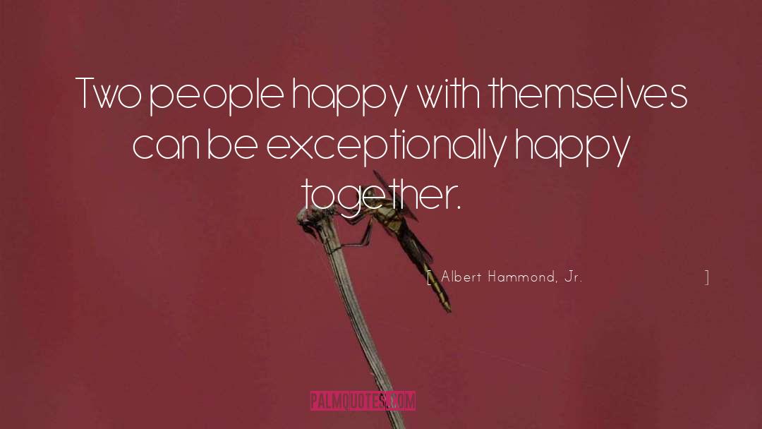 Albert Hammond, Jr. Quotes: Two people happy with themselves