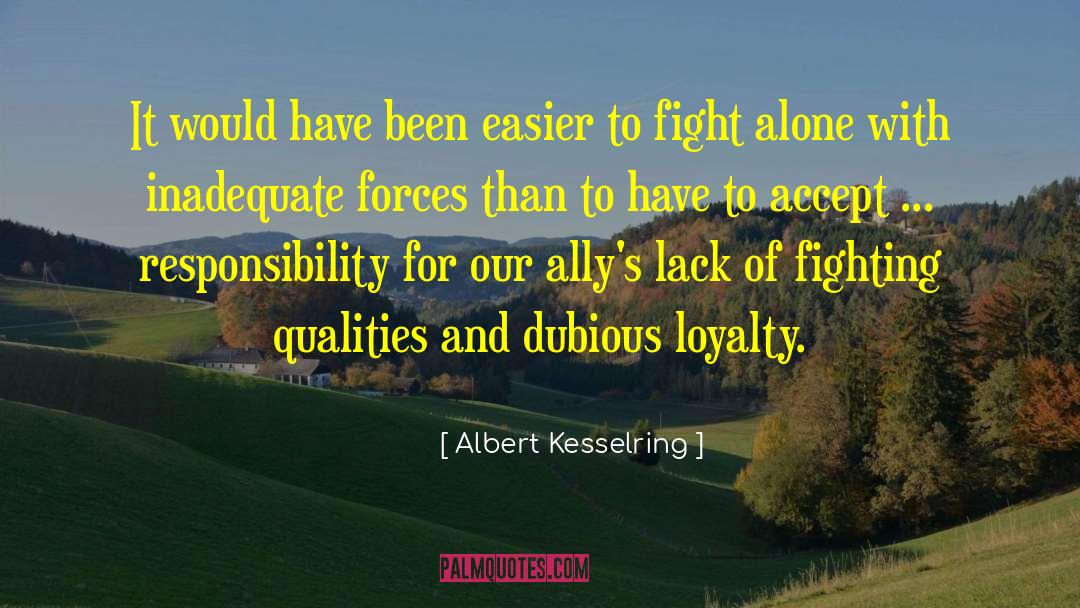 Albert Kesselring Quotes: It would have been easier