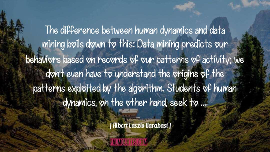 Albert Laszlo Barabasi Quotes: The difference between human dynamics