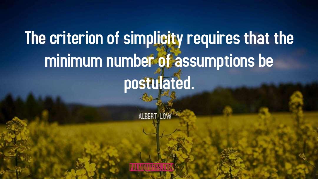 Albert Low Quotes: The criterion of simplicity requires