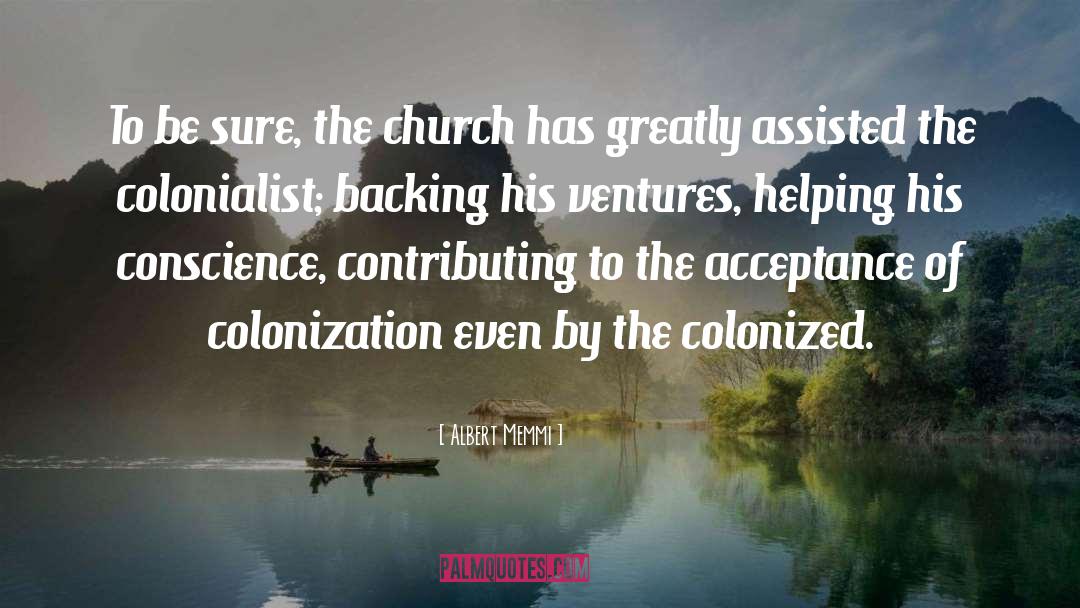 Albert Memmi Quotes: To be sure, the church