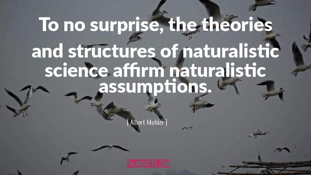 Albert Mohler Quotes: To no surprise, the theories