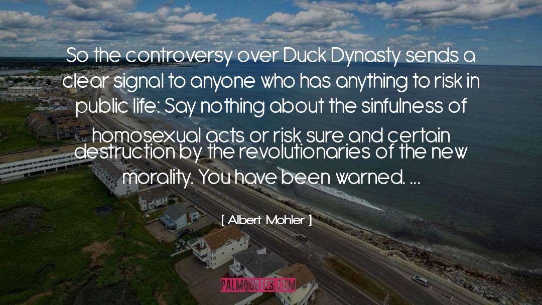 Albert Mohler Quotes: So the controversy over Duck