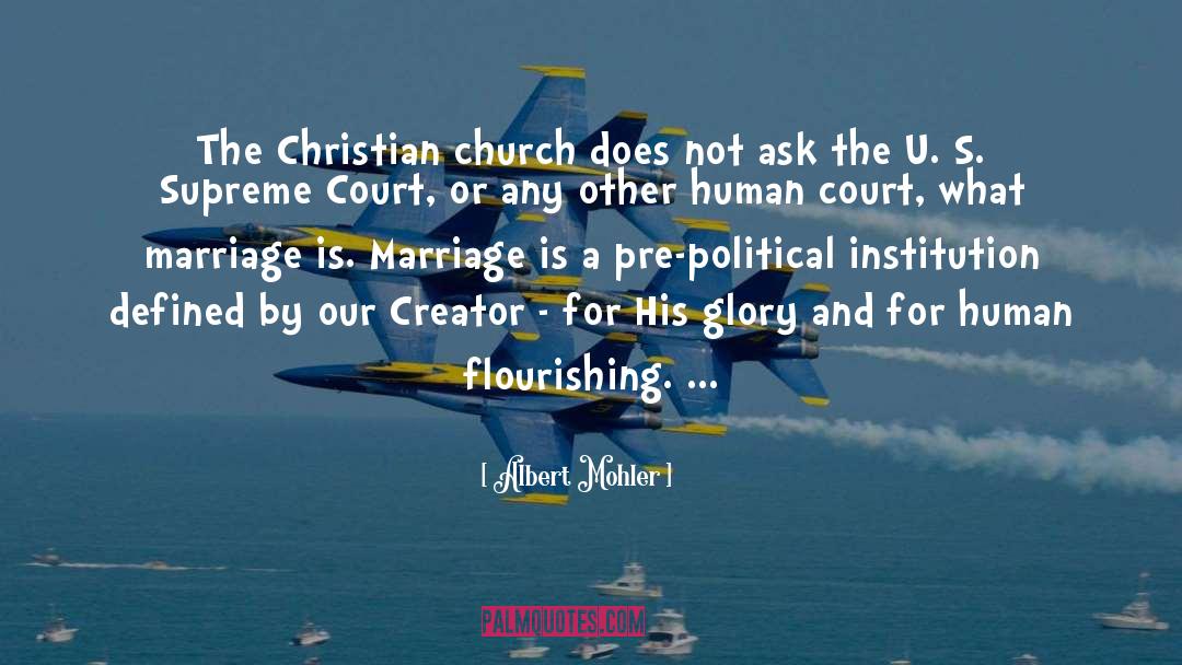 Albert Mohler Quotes: The Christian church does not