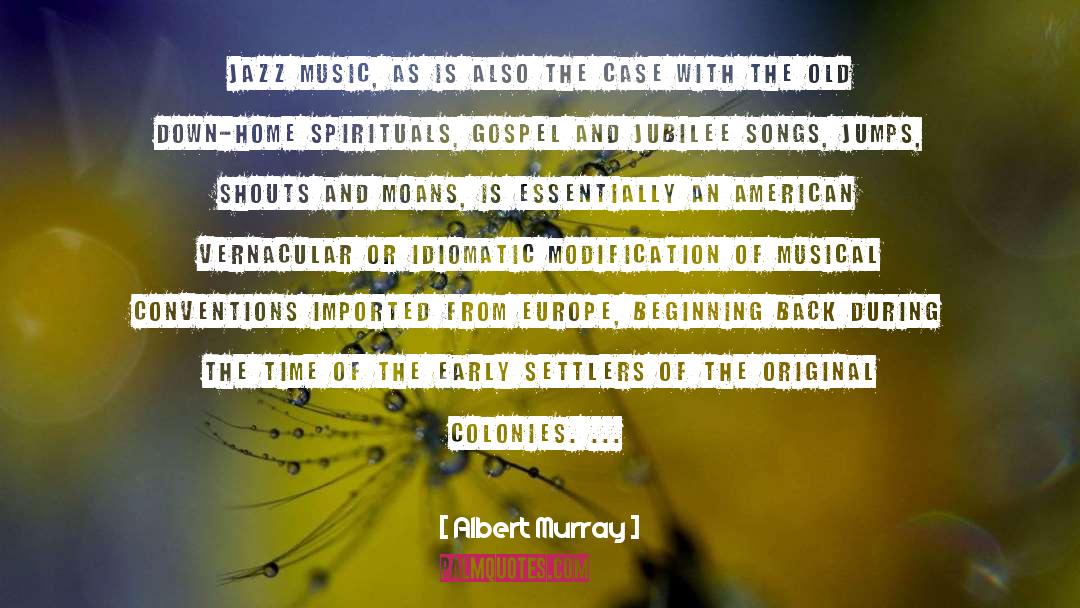 Albert Murray Quotes: Jazz music, as is also