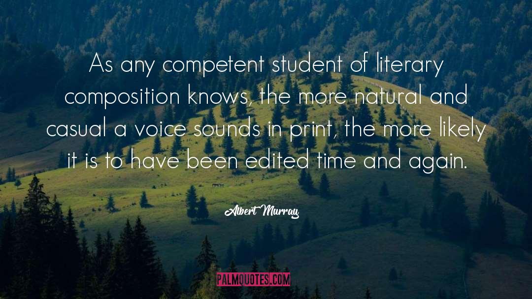 Albert Murray Quotes: As any competent student of